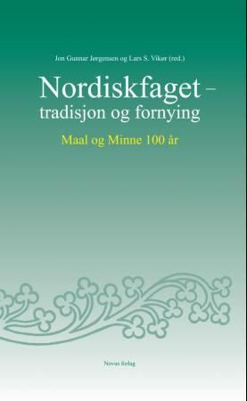 "Nordiskfaget - tradisjon og fornying : Maal og Minne 100 år" av Jon Gunnar Jørgensen