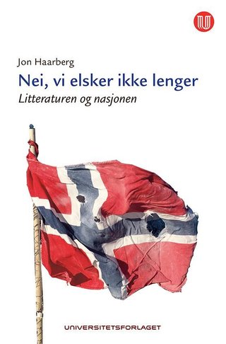 Nei, vi elsker ikke lenger - litteraturen og nasjonen
