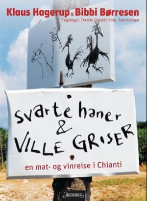 "Svarte haner og ville griser - en mat- og vinreise i Chianti" av Klaus Hagerup