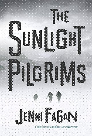 "The Sunlight Pilgrims A Novel" av Jenni Fagan
