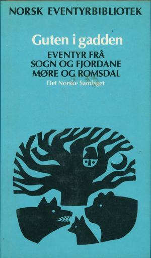 Norsk eventyrbibliotek - bd 11. Guten i gadden. Eventyr frå Sogn og Fjordane Møre og Romsdal