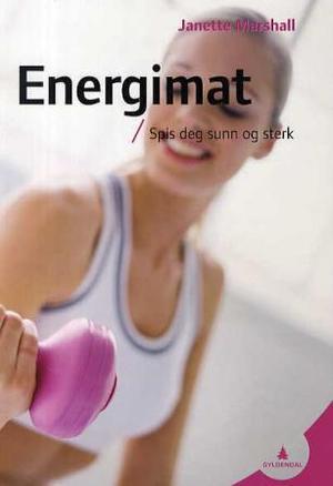 "Energimat - spis deg sunn og sterk" av Janette Marshall
