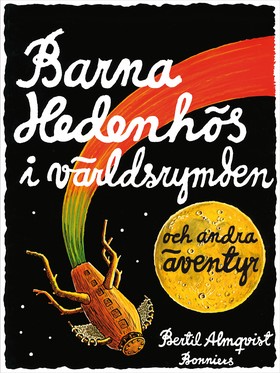 "Barna Hedenhös i världsrymden och andra äventyr" av Bertil Almqvist