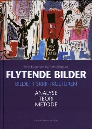 "Flytende bilder - bildet i skriftkulturen. : analyse, teori, metode" av Terje Borgersen