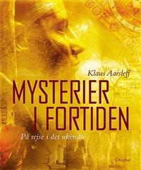 "Mysterier i fortiden på rejse i det ukendte" av Klaus Aarsleff