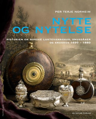 "Nytte og nytelse - historien om norske luktevannshus, snusdåser og snushus 1650-1880" av Per Terje Norheim
