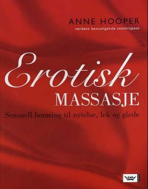 "Erotisk massasje sensuell berøring til nytelse, lek og glede" av Anne Hooper