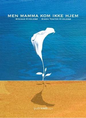 "Men mamma kom ikke hjem" av Steinar Kyrkjebø