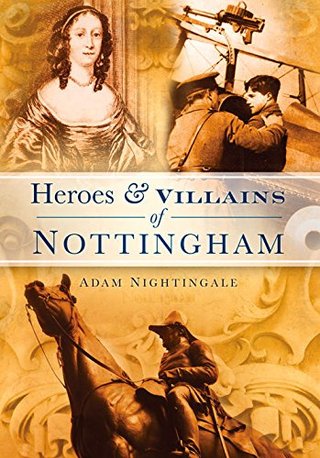 "Heroes and Villains of Nottingham" av Adam Nightingale