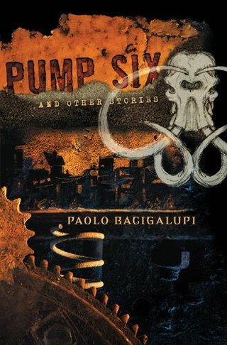"Pump Six and Other Stories SC" av Paolo Bacigalupi