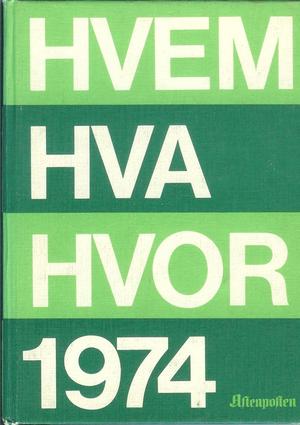 Hvem hva hvor 1974 - Aftenpostens aktuelle oppslagsbok