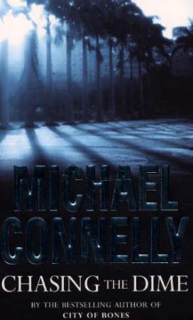"Chasing the dime" av Michael Connelly