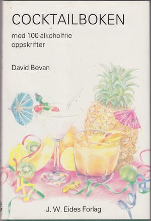 "Cocktailboken med 100 alkoholfrie oppskrifter" av David Bevan