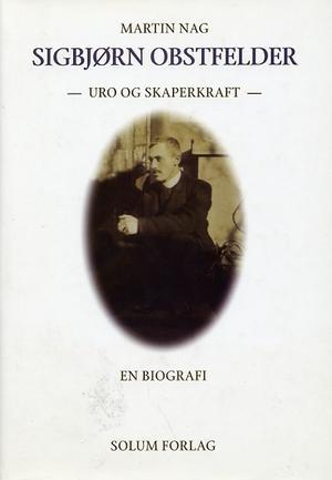 "Sigbjørn Obstfelder - uro og skaperkraft : en biografi" av Martin Nag