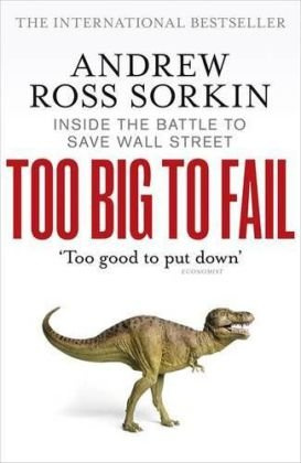 "Too Big to Fail Inside the Battle to Save Wall Street" av Andrew Ross Sorkin