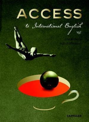 "Access to international English - internasjonal engelsk : programfag i studiespesialiserende utdanningsprogram vg2/vg3" av John Anthony