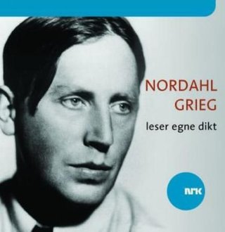 Nordahl Grieg leser egne dikt
