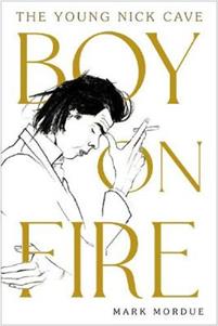 "Boy on fire The young Nick Cave" av Mark Mordue