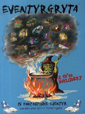 "Eventyrgryta - 15 fantastiske eventyr" av Lasse Løvkvam