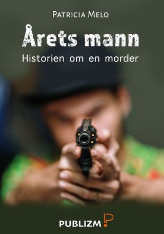 Årets mann - historien om en morder