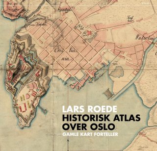 "Historisk atlas over Oslo gamle kart forteller" av Lars Roede