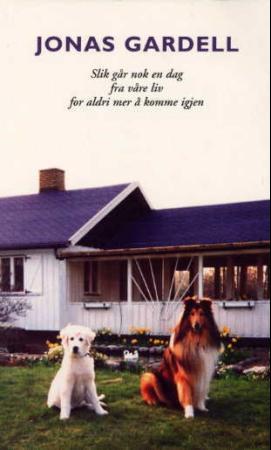 "Slik går nok en dag av våre liv for aldri mer å komme igjen - roman" av Jonas Gardell