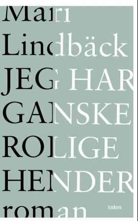 Jeg har ganske rolige hender - roman