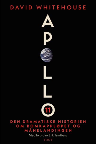 "Apollo 11 den dramatiske historien om romkappløpet og månelandingen" av David Whitehouse