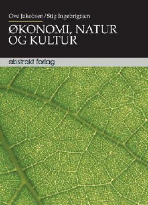 "Økonomi, natur og kultur - ny økonomi på et filosofisk grunnlag" av Stig Ingebrigtsen