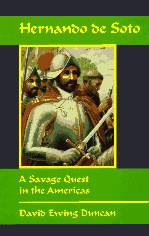 "Hernando De Soto A Savage Quest in the Americas" av David Ewing Duncan