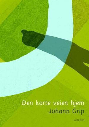 "Den korte veien hjem - roman" av Johann Grip