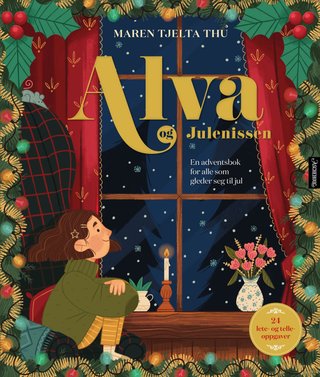"Alva og julenissen adventsbok for alle som gleder seg til jul" av Maren Tjelta Thu