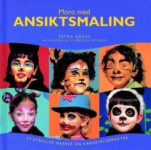 "Moro med ansiktsmaling - 50 utrolige masker og karnevalsdrakter" av Petra Boase