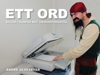 "Ett ord bilder i kampen mot særskrivingsfeil" av André Ulveseter