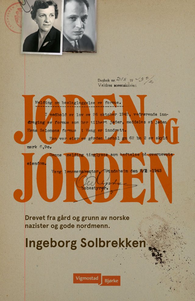 "Jøden og jorden - drevet fra gård og grunn av norske nazister og gode nordmenn" av Ingeborg Solbrekken