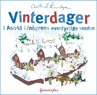 "Vinterdager i Astrid Lindgrens eventyrlige verden" av Astrid Lindgren