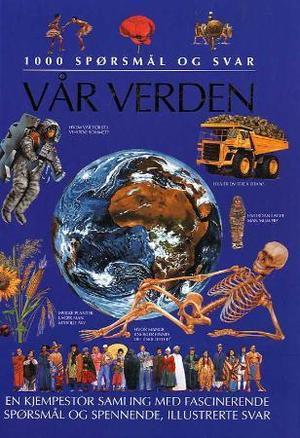 "Vår verden - 1000 spørsmål og svar" av John Farndon