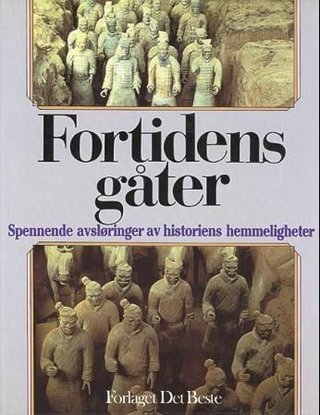 Fortidens gåter - spennende avsløringer av historiens hemmeligheter