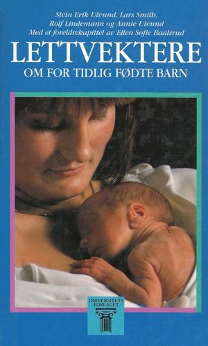 "Lettvektere - om for tidlig fødte barn" av Stein Erik Ulvund