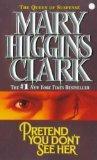 "Pretend you don't see her - a novel" av Mary Higgins Clark
