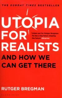 Utopia for realists - and how we can get there