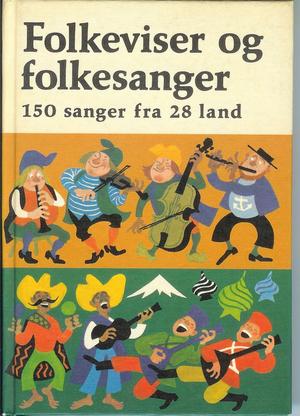 "Folkeviser og folkesanger 150 sanger fra 28 land" av Tym Andersen
