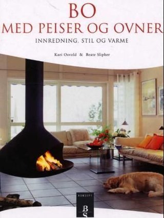 Bo med peiser og ovner - innredning, stil og varme