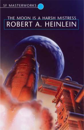 "The moon is a harsh mistress" av Robert A. Heinlein