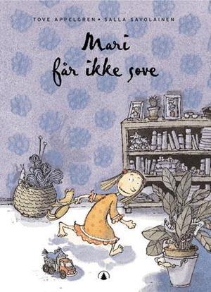 "Mari får ikke sove" av Tove Appelgren