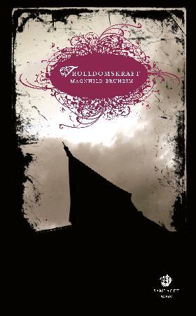 "Trolldomskraft - roman" av Magnhild Bruheim