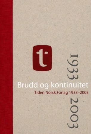 Brudd og kontinuitet - Tiden norsk forlag 1933-2003