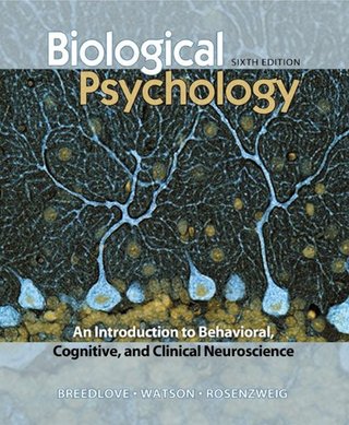 Biological Psychology - An Introduction to Behavioral, Cognitive, and Clinical Neuroscience, Sixth Edition