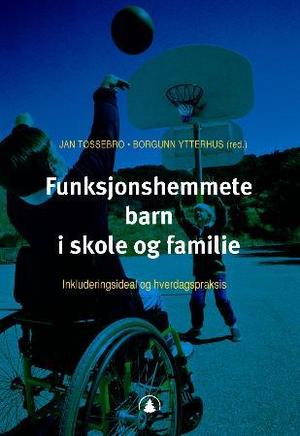 "Funksjonshemmete barn i skole og familie - inkluderingsideal og hverdagspraksis" av Jan Tøssebro