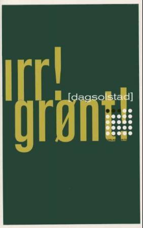 "Irr! Grønt! - roman" av Dag Solstad